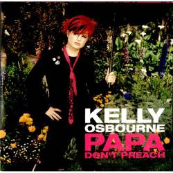 Kelly Osbourne : Papa Don't Preach